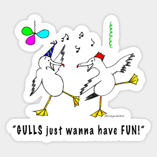 Gulls just wanna have fun Sticker